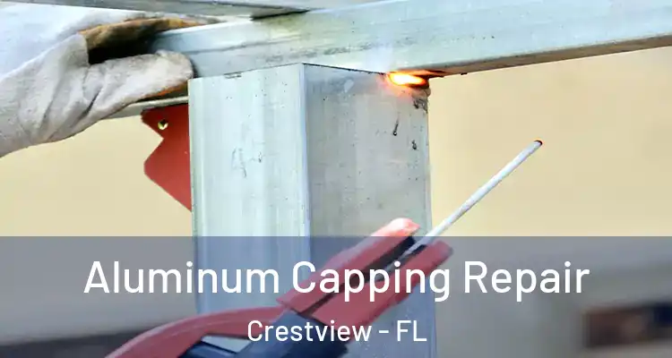  Aluminum Capping Repair Crestview - FL