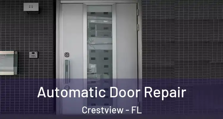  Automatic Door Repair Crestview - FL