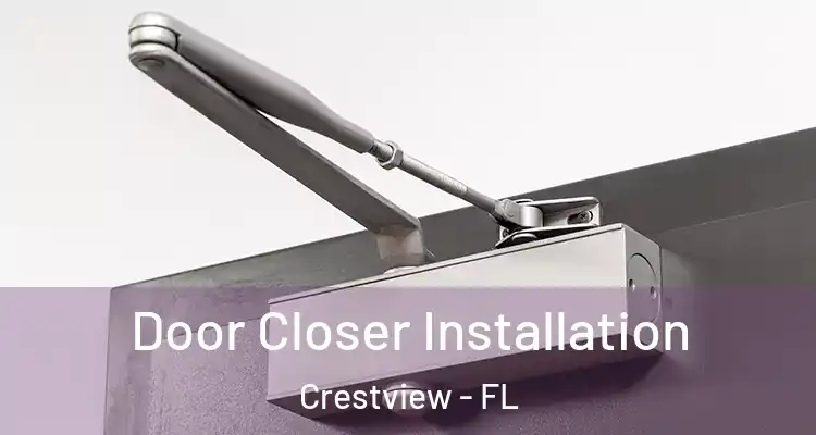  Door Closer Installation Crestview - FL