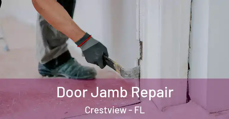  Door Jamb Repair Crestview - FL