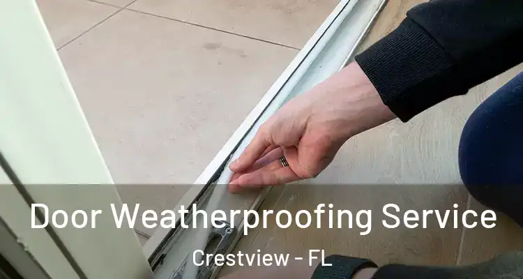  Door Weatherproofing Service Crestview - FL
