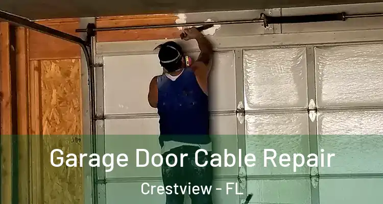  Garage Door Cable Repair Crestview - FL
