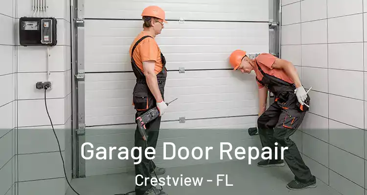  Garage Door Repair Crestview - FL
