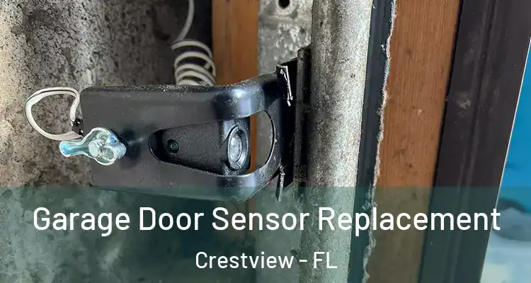  Garage Door Sensor Replacement Crestview - FL
