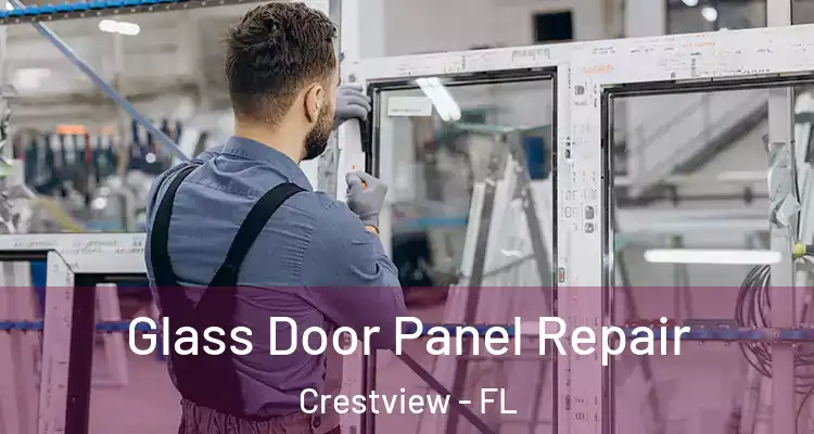 Glass Door Panel Repair Crestview - FL