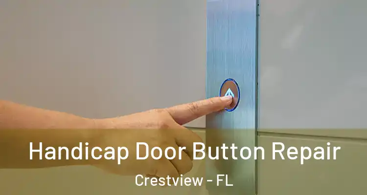  Handicap Door Button Repair Crestview - FL