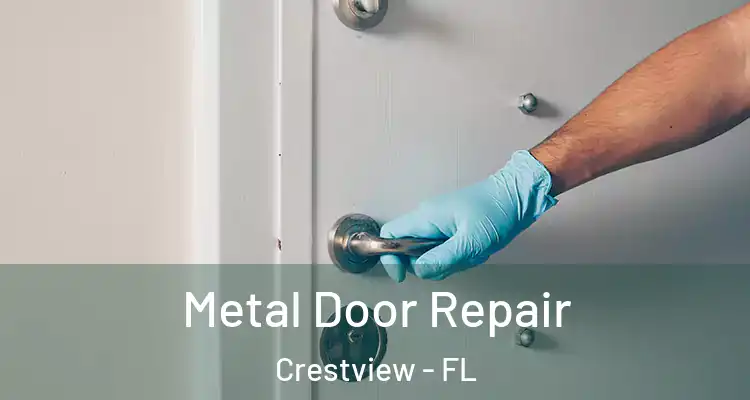  Metal Door Repair Crestview - FL