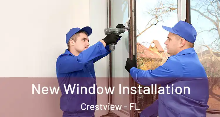  New Window Installation Crestview - FL