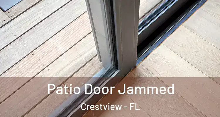  Patio Door Jammed Crestview - FL