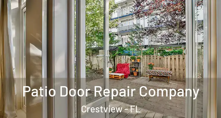  Patio Door Repair Company Crestview - FL