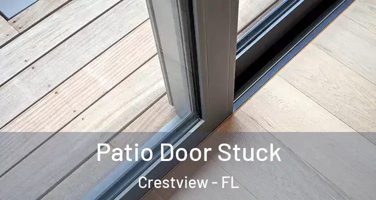  Patio Door Stuck Crestview - FL