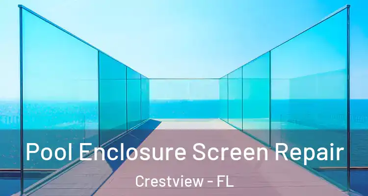  Pool Enclosure Screen Repair Crestview - FL