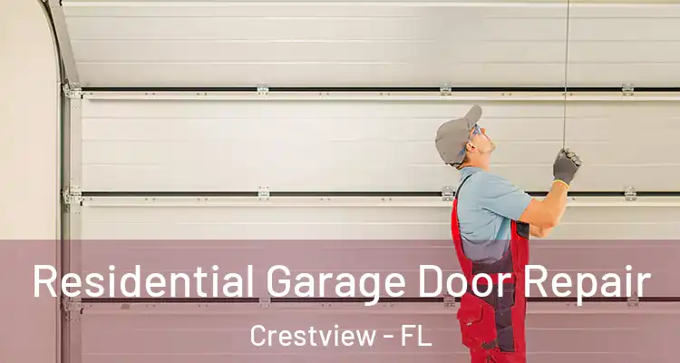  Residential Garage Door Repair Crestview - FL