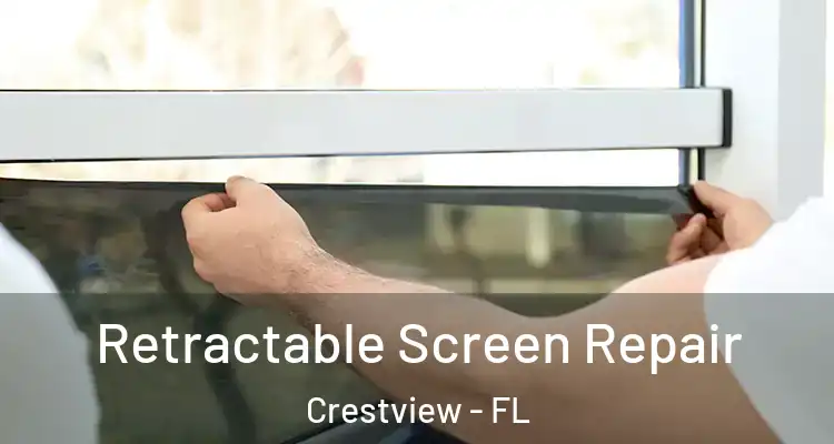  Retractable Screen Repair Crestview - FL