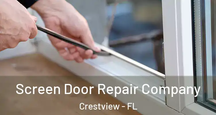  Screen Door Repair Company Crestview - FL