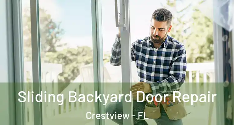  Sliding Backyard Door Repair Crestview - FL
