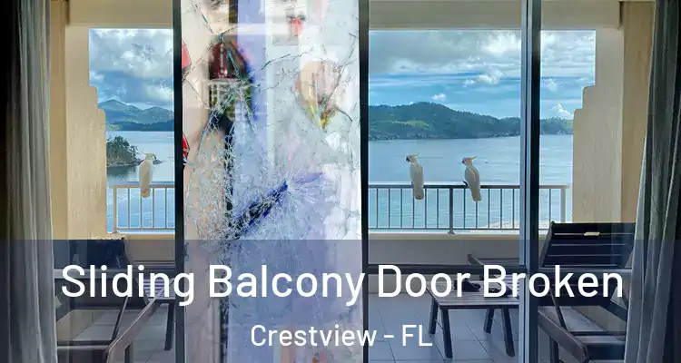  Sliding Balcony Door Broken Crestview - FL