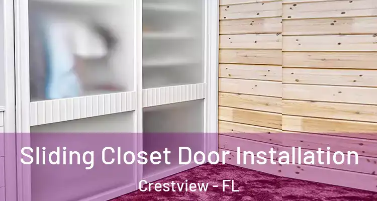  Sliding Closet Door Installation Crestview - FL
